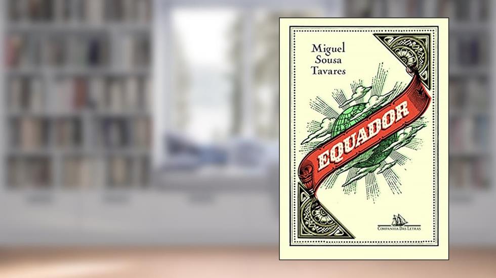 Equador, do autor Miguel Sousa Tavares