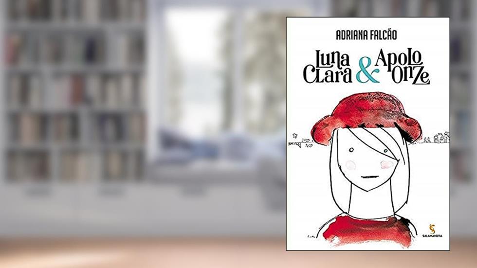 Luna Clara & Apolo Onze, do autor Adriana Falcão