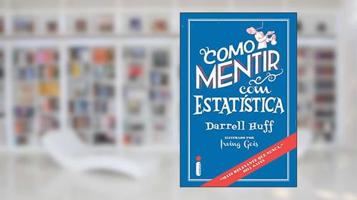 Capa de Como mentir com estatística, do autor Darrell Huff
