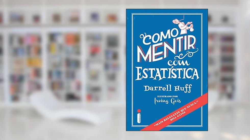 Como mentir com estatística, do autor Darrell Huff