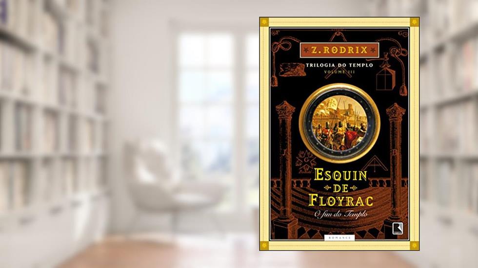 Esquin de Floyrac: O fim do Templo (Vol. 3), do autor Z. Rodrix