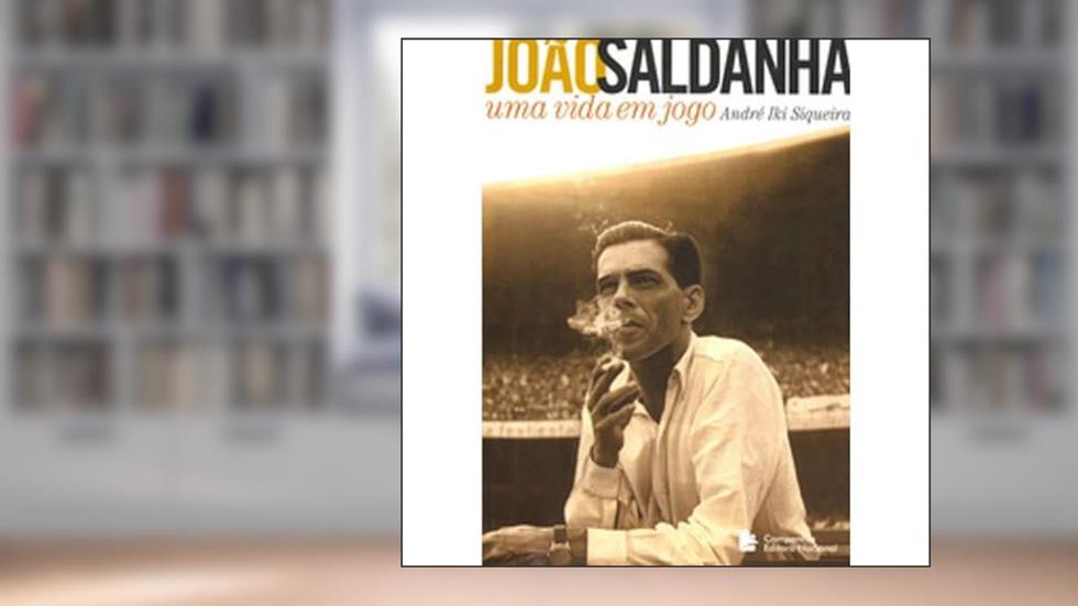 João Saldanha. Uma Vida em Jogo, do autor André Iki Siqueira