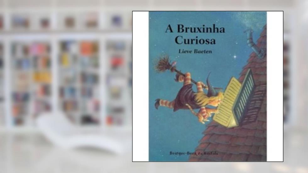 A Bruxinha Curiosa, do autor Lieve Baeten
