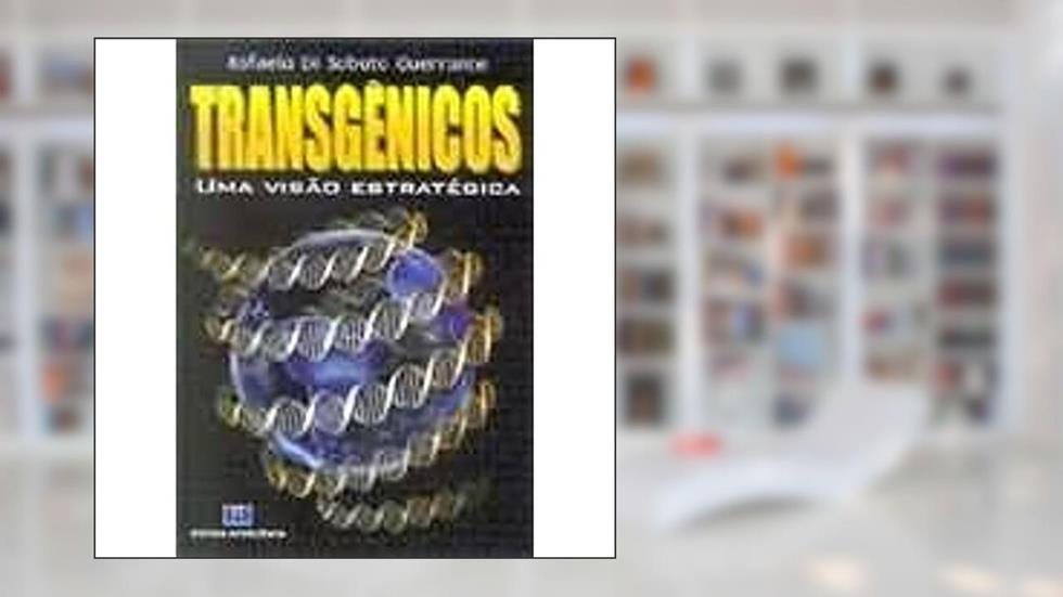 Transgênicos: uma Visão Estratégica, do autor Rafaela Di Sabato Guerrante