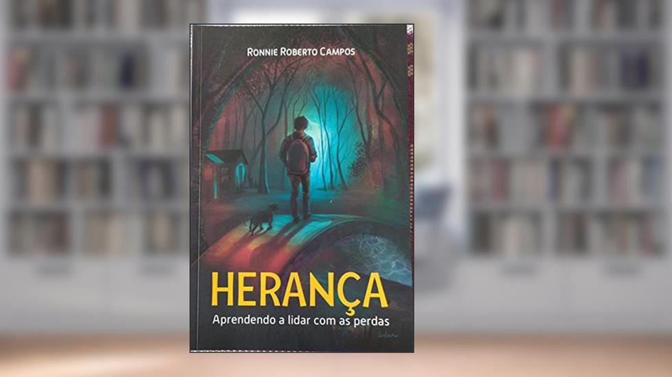 Herança - Aprendendo a Lidar Com as Perdas, do autor Ronnie Roberto Campos