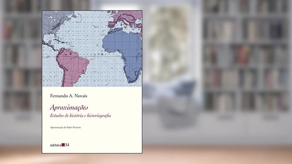 Aproximações: Estudos de história e historiografia, do autor Fernando A. Novais