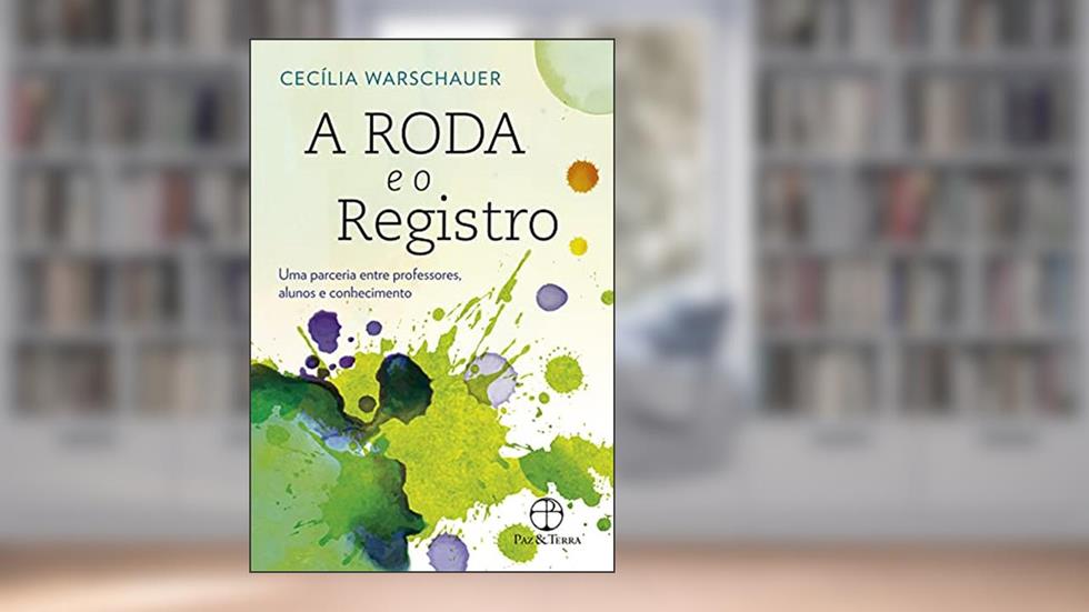A roda e o registro, do autor Cecília Warschauer