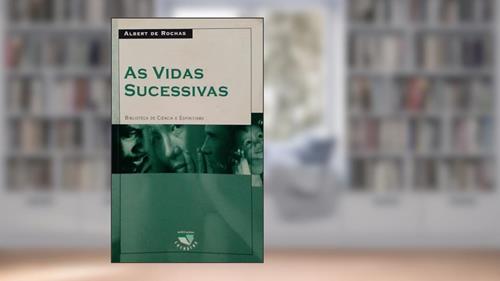 Capa de As Vidas Sucessivas, do autor Albert De Rochas