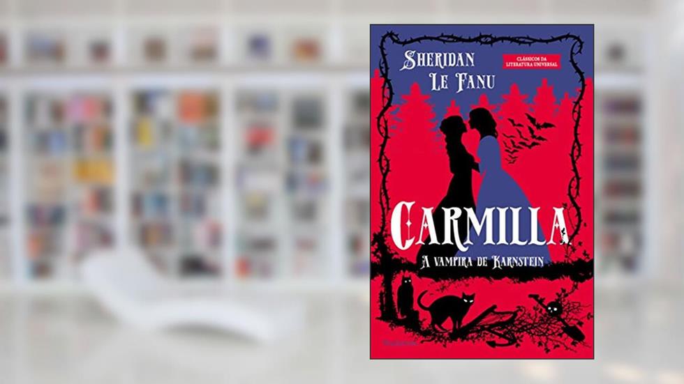 Carmilla: A Vampira de Karnstein, do autor Joseph Thomas Sheridan Le Fanu