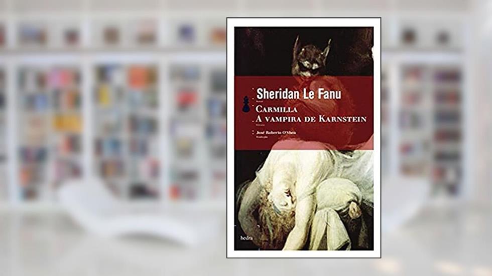 Carmilla, a vampira de Karnstein, do autor Sheridan Le Fanu