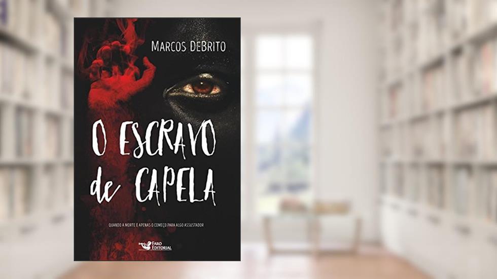 O escravo de capela, do autor Marcos Debrito