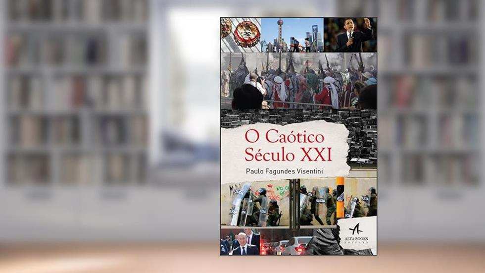 O caótico século XXI: o século XXI foi procedido pela crise da modernidade, do socialismo e pela emergência do novo liberalismo, do autor Paulo Fagundes Visentini