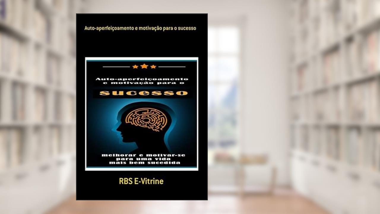 Auto-Aperfeicoamento e Motivacao Para o Sucesso, do autor Rbs E-vitrine