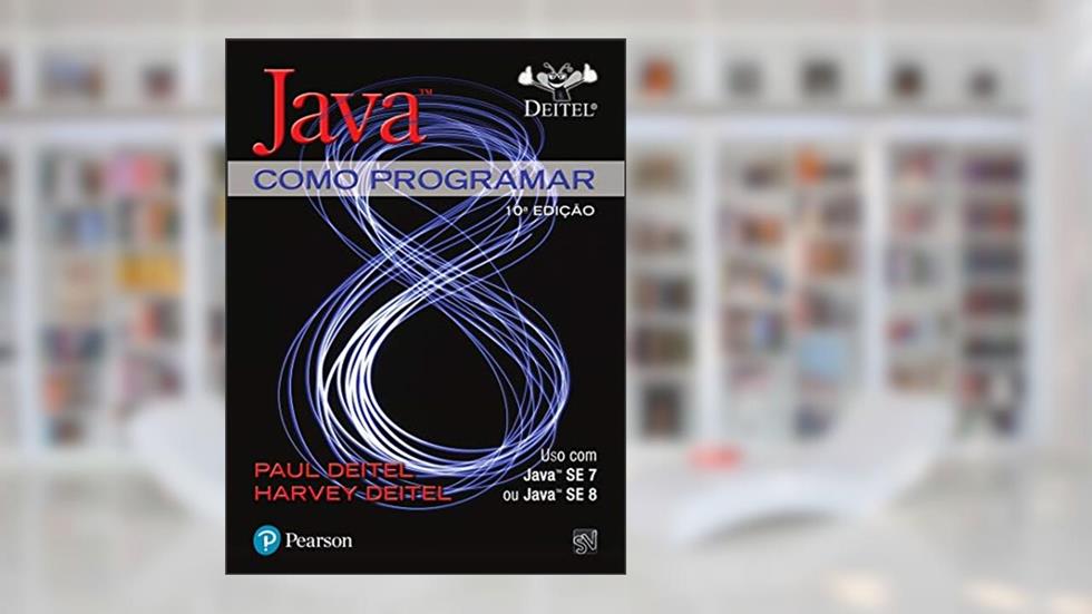 Java®: Como Programar, do autor Paul Deitel; Harvey Deitel