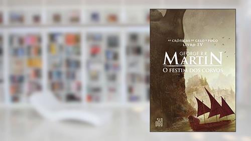 Capa de O Festim dos Corvos: As Crônicas de Gelo e Fogo, volume 4, do autor George R.R. Martin