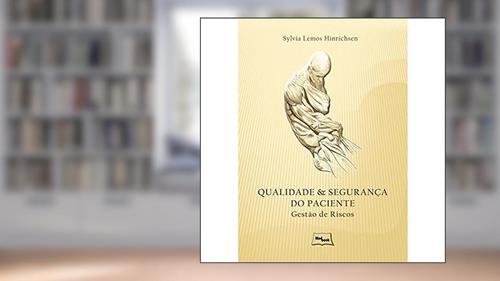 Capa de Qualidade e segurança do paciente: Gestão de riscos, do autor Sylvia Lemos Hinrichsen