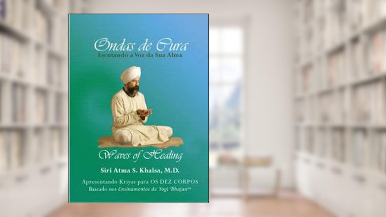 ONDAS DE CURA, do autor SIRI ATMA S. KHALSA