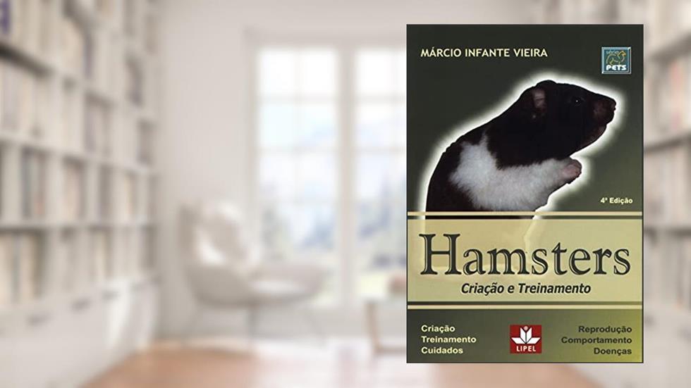 Hamsters: Criação e Treinamento, do autor Marcio Infante Vieira