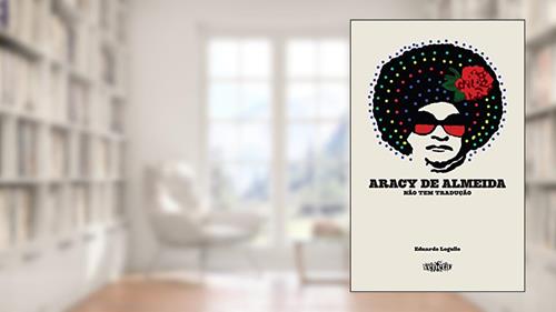 Capa de Aracy de Almeida: Não tem tradução, do autor Eduardo Logullo