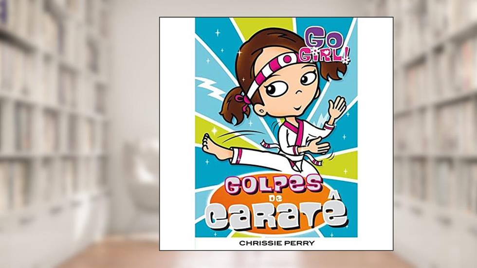 Go Girl 14. Golpes de Caratê, do autor Chrissie Perry