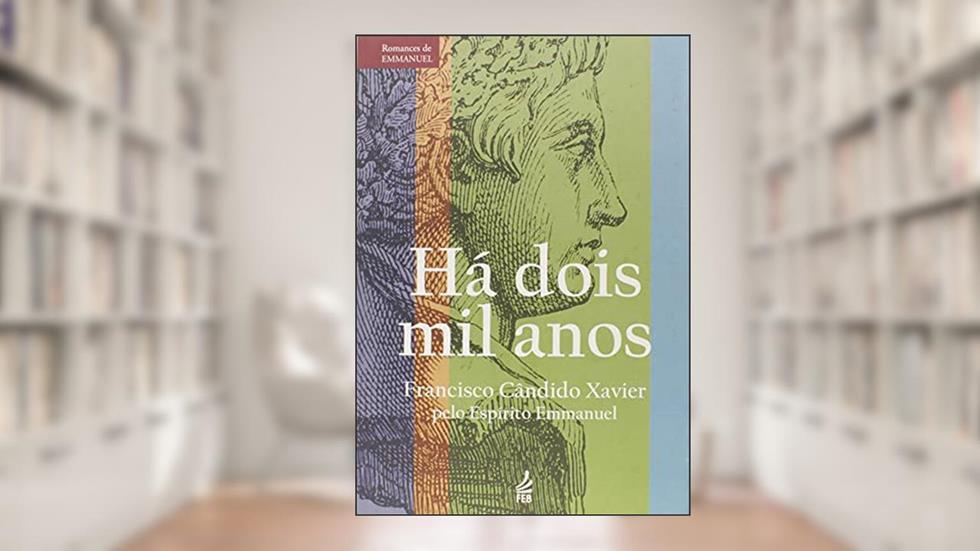 Kit Há Dois Mil Anos + Os Exilados Da Capela, do autor Médium Francisco Cândido Xavier; Autor Edgard Armond; Ditado Por Emmanuel
