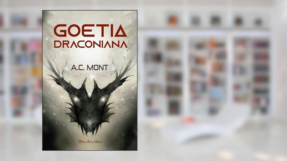 GOETIA DRACONIANA - A Goetia no Sistema Qliphótico, do autor A.C. MONT | Sitra Ahra Editora