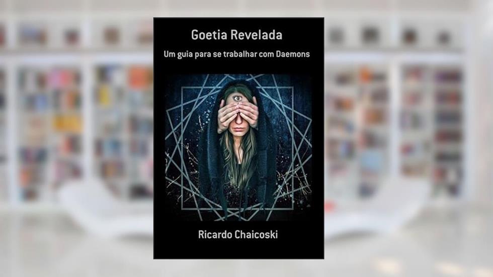 Goetia Revelada, do autor Ricardo Chaicoski