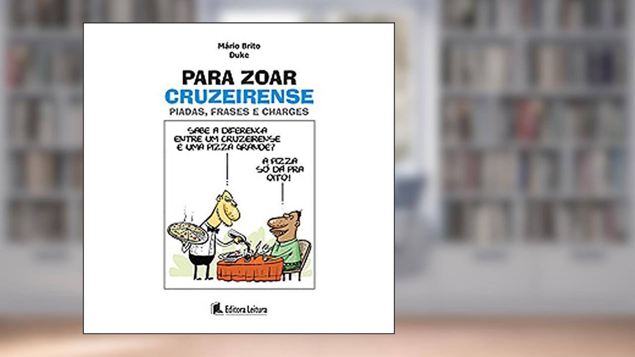 Para Zoar Cruzeirense - Piadas, Frases E Charges, do autor Mario Brito / Duke
