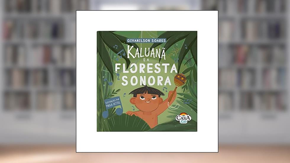 Kaluanã e a Floresta Sonora, do autor Givanilson Soares