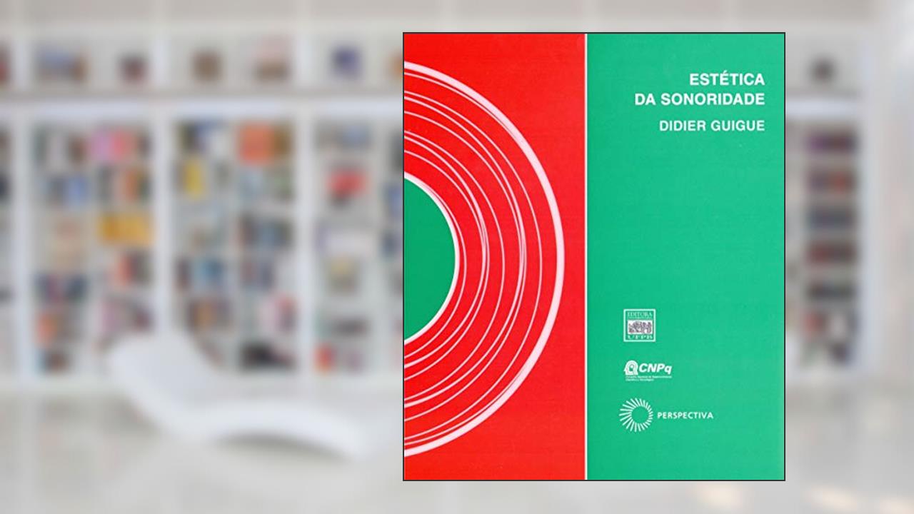 Estética da sonoridade, do autor Didier Guigue