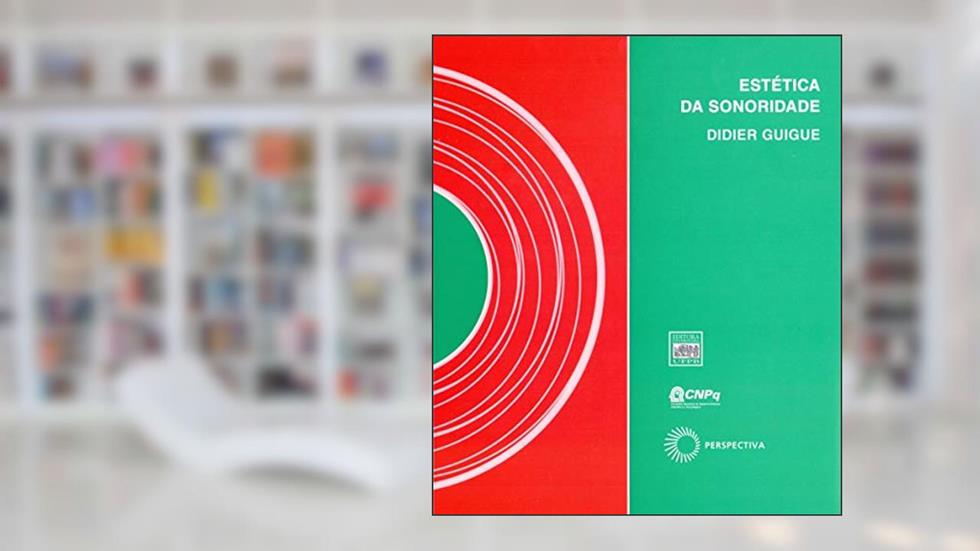 Estética da sonoridade, do autor Didier Guigue
