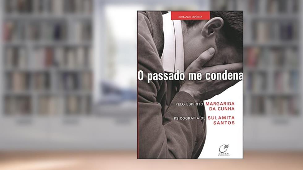 O passado me condena, do autor Sulamita Santos; Margarida da Cunha