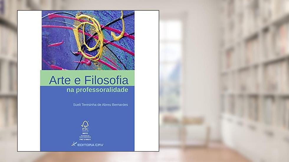 Arte e filosofia na professoralidade, do autor Sueli Terezinha de Abreu Bernardes