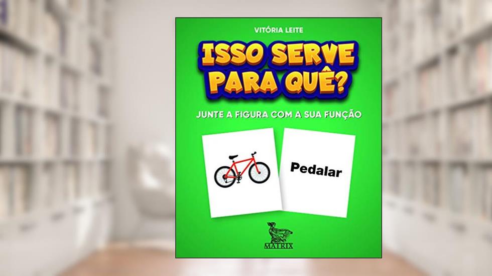 Isso serve para quê?: Junte a figura com a sua função, do autor Vitória Leite