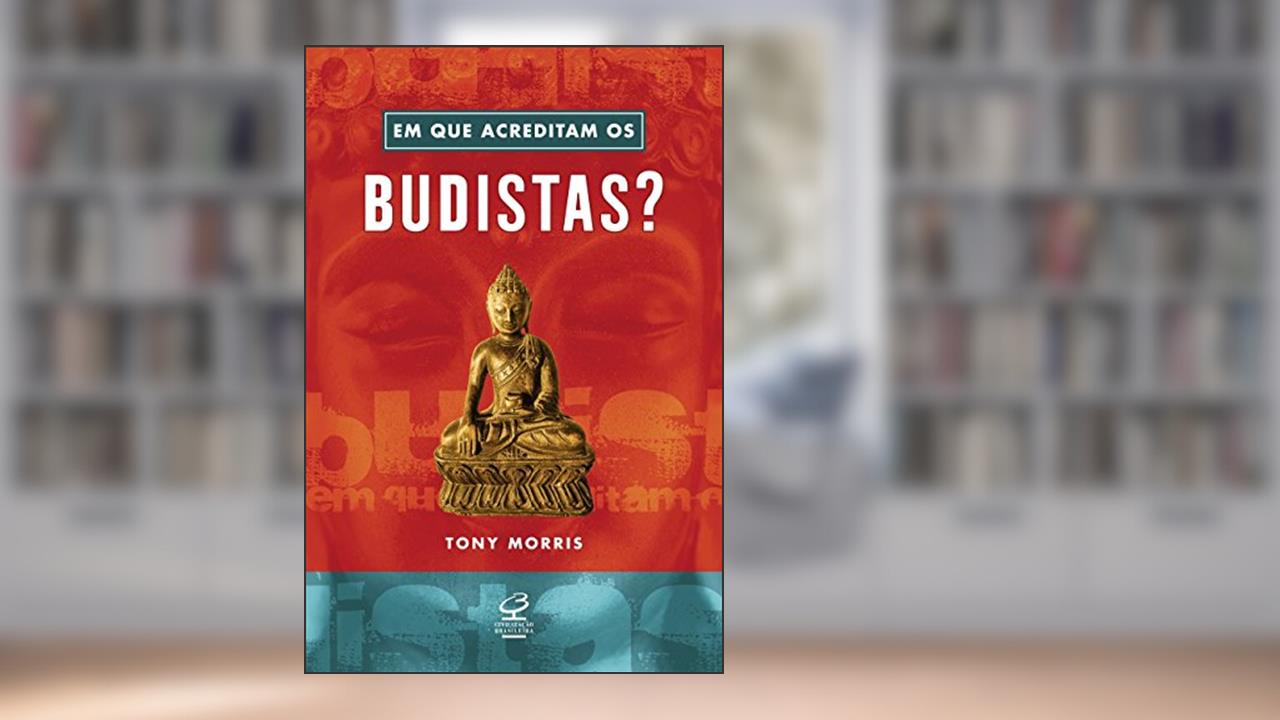 Em que acreditam os budistas?, do autor Tony Morris