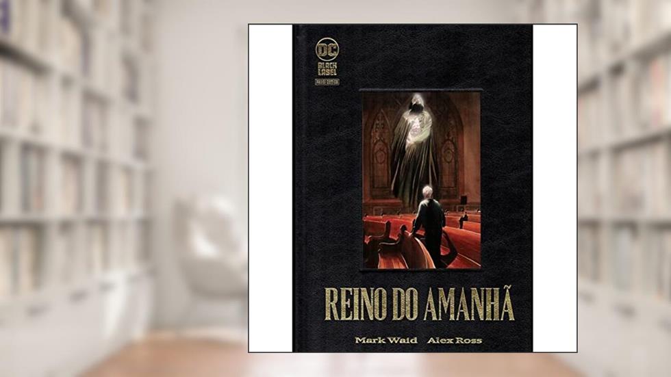 Reino do Amanhã: Edição Absoluta, do autor Mark Waid