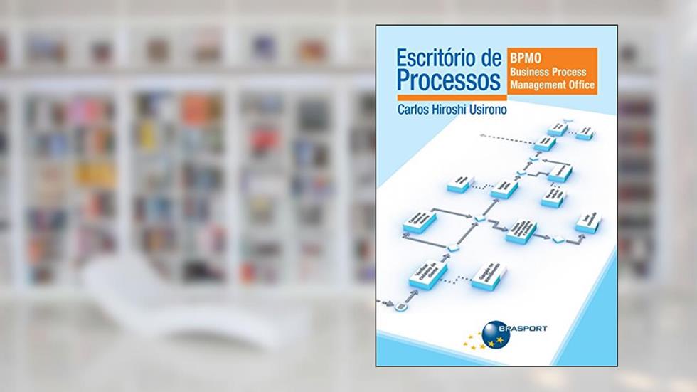 Escritório de processos: BPMO - Business Process Management Office, do autor Carlos Hiroshi Usirono