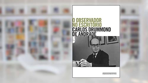 Capa de O observador no escritório, do autor Carlos Drummond de Andrade