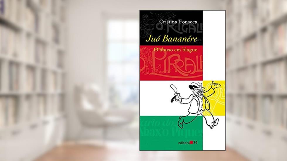 Juó Bananére: O abuso em blague, do autor Cristina Fonseca