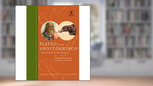 Capa de Platão e um ornitorrinco entram num bar, do autor Thomas Cathcart; Daniel Klein