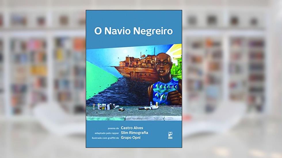 O Navio Negreiro, do autor Castro Alves; Slim Rimografia