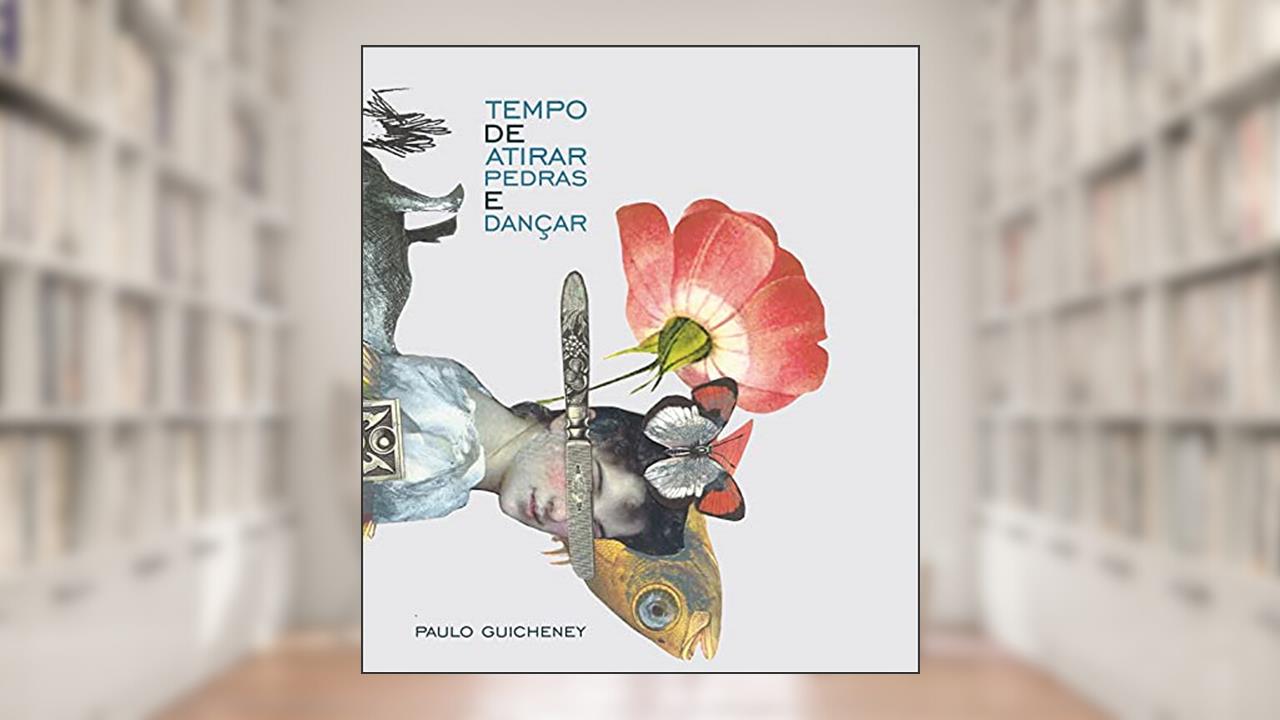 Tempo de Atirar Pedras e Dançar, do autor Paulo Guicheney