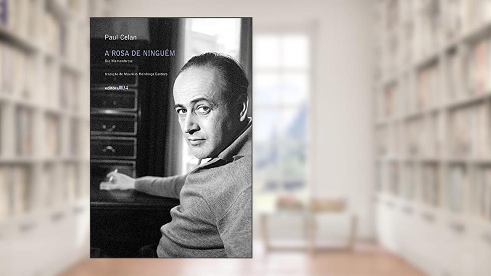 A rosa de ninguém (Die Niemandsrose), do autor Paul Celan