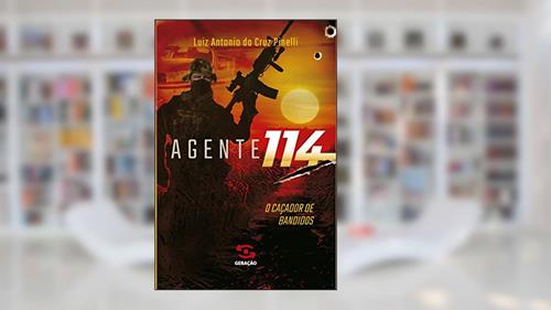 Capa de Agente 114: o caçador de bandidos, do autor Luiz Antonio da Cruz Pinelli