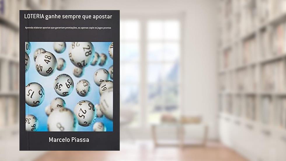 LOTERIA ganhe sempre que apostar, do autor Marcelo Piassa
