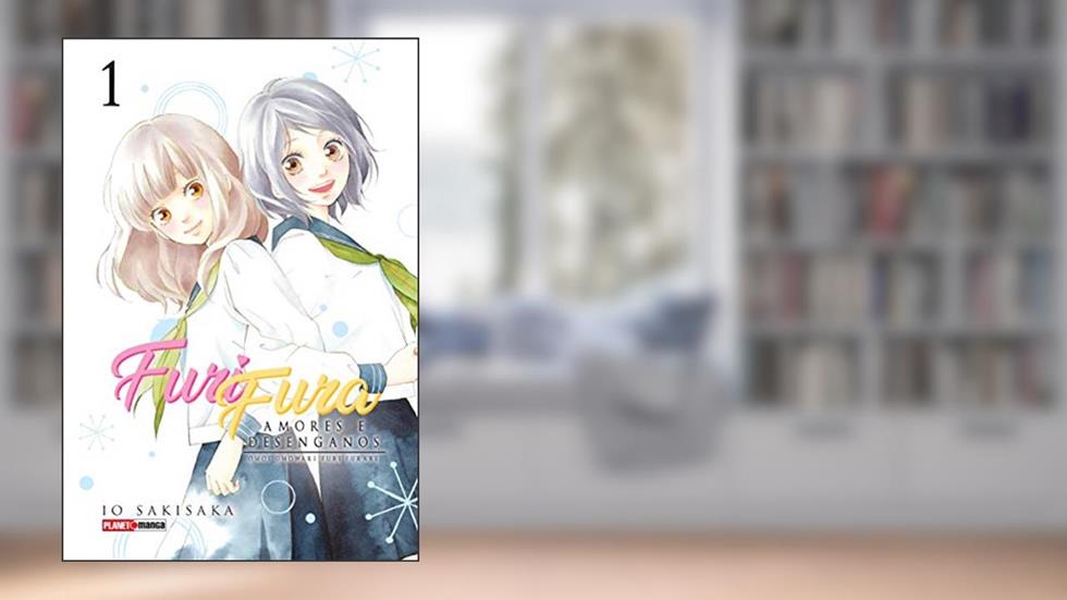 Furi Fura - Amores e Desengano Vol. 01, do autor Io Sakisaka