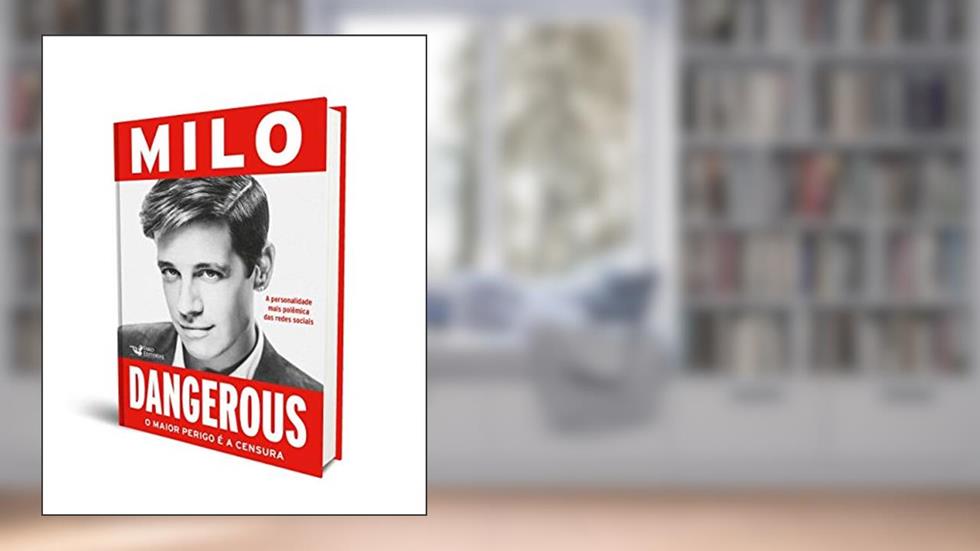 Dangerous: O Maior Perigo é a Censura, do autor Milo Yannapoulos