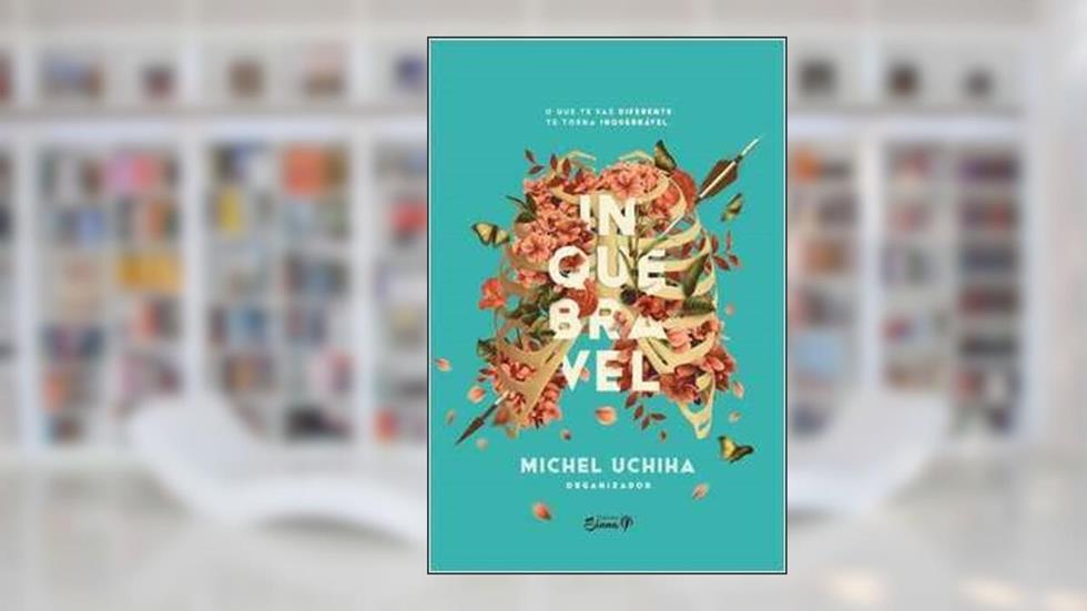 Inquebrável, do autor Organizador: Michel Uchiha