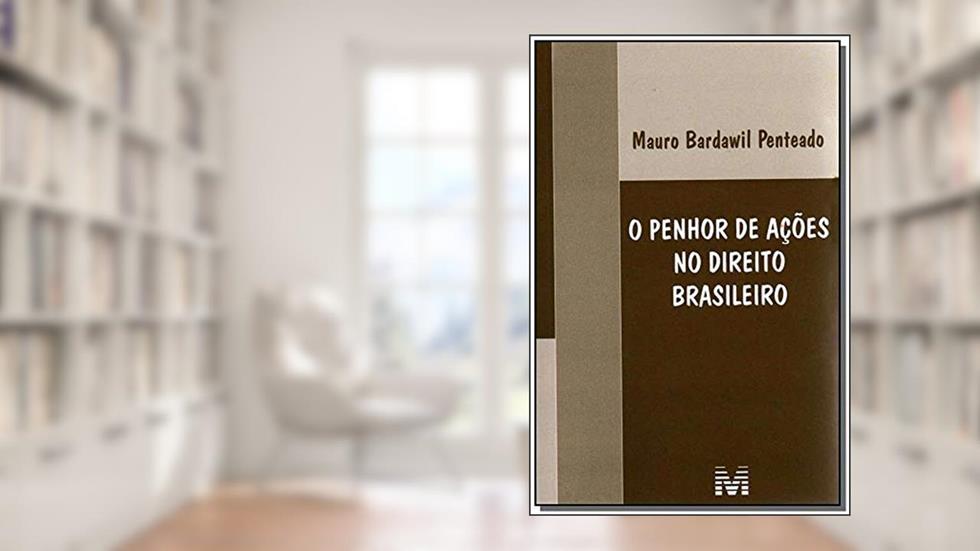 Penhor de ações no direito brasileiro - 1 ed./2008, do autor Mauro B. Penteado