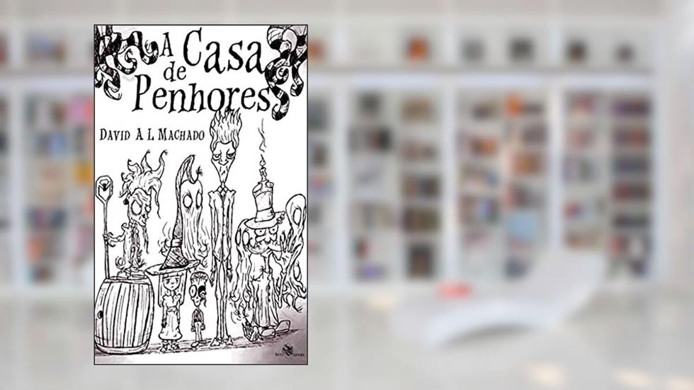 A Casa De Penhores, do autor David A. L. Machado